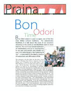 w on Odori season is upon us again, one of the few truly Nikkei cultural traditions. For Jodoshinshu Buddhists, it is not about the souls of our ancestors returnins to this world, as non-Buddhists seem to insist that it 