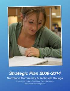 Strategic Plan[removed]Northland Community & Technical College East Grand Forks & Thief River Falls, Minnesota www.northlandcollege.edu Page 1 of 7