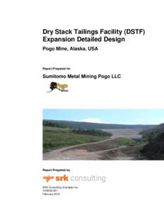 Dry Stack Tailings Facility (DSTF) Expansion Detailed Design Pogo Mine, Alaska, USA Report Prepared for