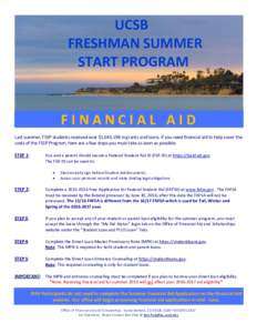 UCSB FRESHMAN SUMMER START PROGRAM FINANCIAL AID Last summer, FSSP students received over $1,043,198 in grants and loans. If you need financial aid to help cover the