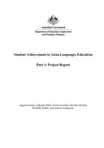 Student Achievement in Asian Languages Education Part 1: Project Report Angela Scarino, Catherine Elder, Noriko Iwashita, Sun Hee Ok Kim, Michelle Kohler, and Andrew Scrimgeour