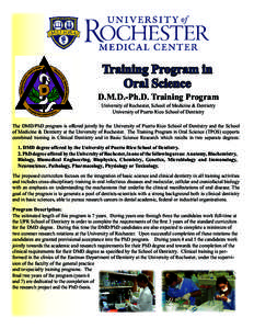 Training Program in Oral Science D.M.D.-Ph.D. Training Program University of Rochester, School of Medicine & Dentistry University of Puerto Rico School of Dentistry