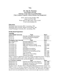 Vita Dr. John M. Thornton Azusa Pacific University Professor, Leung Chair of Accounting Ethics Chair, Graduate Programs, School of Business and Management 901 E. Alosta Avenue, PO Box 7000