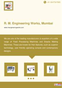 +[removed]R. M. Engineering Works, Mumbai www.rmengineeringworks.com  We are one of the leading manufacturers & exporters of a wide