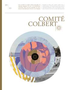 20 13 Créé en 1954, le Comité Colbert rassemble 78 maisons françaises de luxe et 14 institutions culturelles. Elles œuvrent ensemble au rayonnement international de l’art de vivre français.