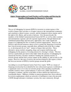 Algiers Memorandum on Good Practices on Preventing and Denying the Benefits of Kidnapping for Ransom by Terrorists Introduction The use of kidnapping for ransom (KFR) by terrorists in certain regions of the world to fina