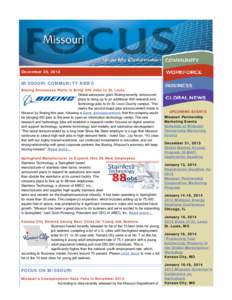 December 20, 2013  MISSOURI COMMUNITY NEWS Boeing Announces Plans to Bring 400 Jobs to St. Louis Global aerospace giant Boeing recently announced plans to bring up to an additional 400 research and