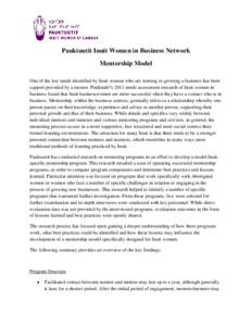 Pauktuutit Inuit Women in Business Network Mentorship Model One of the key needs identified by Inuit women who are starting or growing a business has been support provided by a mentor. Paukuutit’s 2011 needs assessment