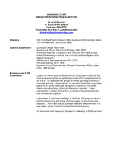 BUSINESS COURT MEDIATOR INFORMATION SHEET FOR DAVID H. BRADLEY 41 SOUTH PARK STREET HANOVER, NH[removed]PHONE[removed], FAX[removed]