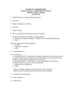 BOARD OF COMMISSIONERS COFFEE COUNTY ADMINISTRATIVE PLAZA MARCH 11, 2014 @ 6:00 p.m. AGENDA 1. Sheriff Proclaims Commission Open for Business 2. Invocation