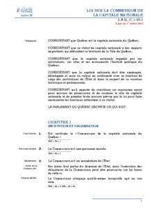 LOI SUR LA COMMISSION DE LA CAPITALE NATIONALE L.R.Q., C. c-33.1 À jour au 1er février[removed]CONSIDÉRANT que Québec est la capitale nationale du Québec;