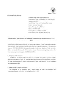 March 31, 2015 FOR IMMEDIATE RELEASE Company Name: Asahi Group Holdings, Ltd. Representative Name: President and CEO: Naoki Izumiya Securities Code: 2502 Stock Listings: Tokyo Stock Exchange, First Section