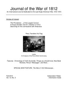 Journal of the War of 1812 An International Journal Dedicated to the Last Anglo-American War, [removed]Articles of Interest: The Providence ... of the Largest Cannon A House Divided: The N.Y. Election of 1813