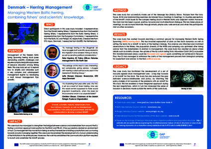 Denmark – Herring Management Managing Western Baltic herring, combining fishers’ and scientists’ knowledge. WHO Direct participants in this case study included: 4 representatives from the Danish herring fishery; 2 