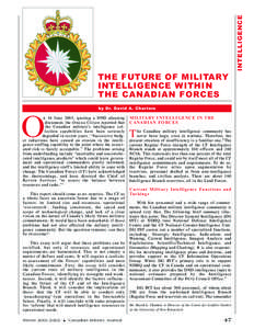 INTELLIGENCE  THE FUTURE OF MILITARY INTELLIGENCE WITHIN THE CANADIAN FORCES by Dr. David A. Charters