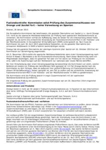 Europäische Kommission - Pressemitteilung  Fusionskontrolle: Kommission setzt Prüfung des Zusammenschlusses von Orange und Jazztel fort – keine Verweisung an Spanien Brüssel, 26 Januar 2015 Die Europäische Kommissi