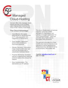 Managed Cloud-Hosting Connect offers fully managed cloudhosting services to all CloudMax users, helping them maximize the value of their mobility investments.
