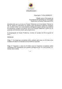 CONGREGAÇÃO Resolução nº 02 deDispõe sobre a Concessão de Equivalência de Disciplinas de Intercâmbio Acadêmico na Escola Politécnica/UFRJ. Considerando que os alunos da Escola Politécnica da Unive