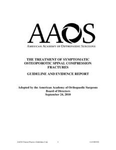 THE TREATMENT OF SYMPTOMATIC OSTEOPOROTIC SPINAL COMPRESSION FRACTURES GUIDELINE AND EVIDENCE REPORT  Adopted by the American Academy of Orthopaedic Surgeons