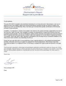 Chairwoman’s Report Rapport de la présidente To all members, The year[removed]revealed to be extremely interesting for our Executive and I. New projects, such as our signature event (the soapbox derby) and school pr
