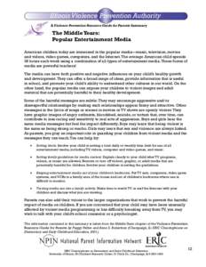 Illinois Violence Prevention Authority A Violence Prevention Resource Guide for Parents Summary The Middle Years: Popular Entertainment Media American children today are immersed in the popular mediamusic, television, 