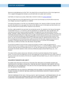 VISITOR AGREEMENT  Welcome to Autotradergroup.com (the “Site”). By using this Site, you accept the terms of this Visitor Agreement.  This is a legally binding agreement between you and AutoT