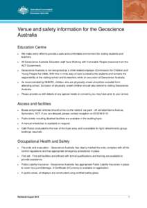 Venue and safety information for the Geoscience Australia Education Centre •  We make every effort to provide a safe and comfortable environment for visiting students and