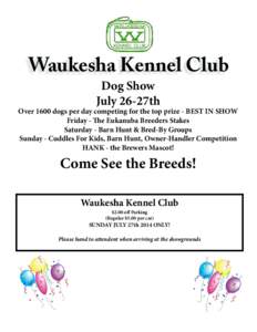 Waukesha Kennel Club Dog Show July 26-27th Over 1600 dogs per day competing for the top prize - BEST IN SHOW Friday - The Eukanuba Breeders Stakes