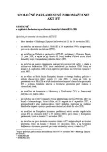 SPOLOČNÉ PARLAMENTNÉ ZHROMAŽDENIE AKT-EÚ UZNESENIE1 o registrácii, hodnotení a povoľovaní chemických látok (REACH) Spoločné parlamentné zhromaždenie AKT-EÚ, -