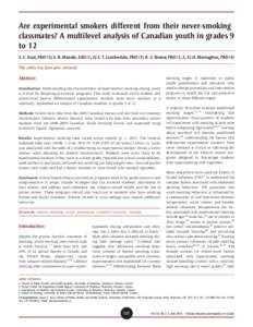 Are experimental smokers different from their never-smoking classmates? A multilevel analysis of Canadian youth in grades 9 to 12 S. C. Kaai, PhD (1); S. R. Manske, EdD (1, 2); S. T. Leatherdale, PhD (1); K. S. Brown, Ph