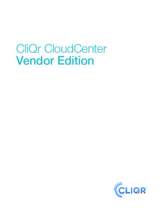 CliQr Technologies  CliQr CloudCenter™ Vendor Edition - Page 1 CliQr CloudCenter Vendor Edition