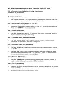 Note of the Sixteenth Meeting of the Ofcom Community Radio Fund Panel Held At Riverside House, 2a Southwark Bridge Road, London, On Monday 30 January 2012 Chairman’s Introduction 1.