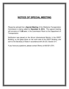 NOTICE OF SPECIAL MEETING  Please be advised that a Special Meeting of the Oklahoma Transportation Commission is being called for December 8, 2014. This special meeting will convene at 11:00 a.m. in the Commission Room a