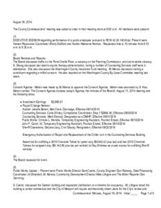 August 18, 2014 The County Commissioners’ meeting was called to order in their meeting room at 9:00 a.m. All members were present. (1) EXECUTIVE SESSION regarding performance of a public employee pursuant to RCW 42.30.