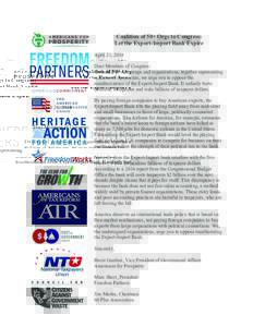Coalition of 50+ Orgs to Congress: Let the Export-Import Bank Expire April 21, 2014 Dear Members of Congress: On behalf of our groups and organizations, together representing millions of Americans, we urge you to oppose 
