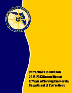 Corrections Foundation[removed]Annual Report 17 Years of Serving the Florida Department of Corrections  Message From Our