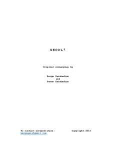 SKOOL!  Original screenplay by Berge Garabedian and