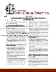 Fact sheet Educational Stability and Continuity for Children and Youth in Out-of-Home Care Facts About Education and Children in Out-of-Home Care It is universally acknowledged that a quality