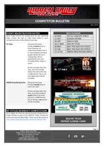 COMPETITOR BULLETIN May 2014 EVENT REGISTRATION DATES Don’t forget entries are closing soon for our upcoming major events. Be sure to mark these dates in your