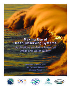 Making Use of Ocean Observing Systems: Applications to Marine Protected Areas and Water Quality  September 25 and 26, 2007
