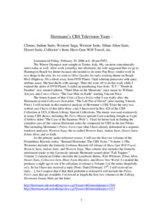 Herrmann’s CBS Television Years : Climax, Indian Suite, Western Saga, Western Suite, Ethan Allen Suite, Desert Suite, Collector’s Item, Have Gun-Will Travel, etc. [commenced Friday, February 10, 2006 at 6: 40 pm PST]