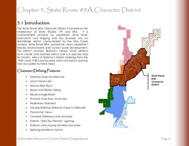 Chapter 3: State Route 89A Character District 3.1 Introduction The State Route 89A Character District is located at the intersection of State Routes 179 and 89A. It is characterized primarily by pedestrian level retail,