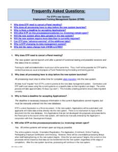 Frequently Asked Questions: For ETP’s new System: Employment Training Management System (ETMS) 1. Why does ETP need to cancel a Panel meeting? 2. Why does all processing have to stop before the new system launches? 3. 