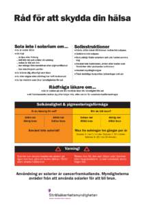 Råd för att skydda din hälsa Sola inte i solarium om ... Solinstruktioner  ● din hud