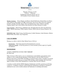 Thursday, February 14, 2013 9:30 a.m. – 12:00 noon Keelikolani Conference Rooms[removed]Punchbowl Street, Honlulu, Hawaii  Member Attendees: Wayne Higaki, Carl Hinson, Harold McDermott, Roland Prieto (for Mayor