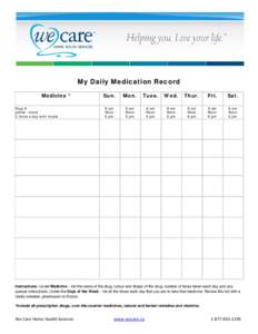 My Daily Medication Record Medicine * Drug A yellow, round 3 times a day with meals