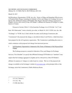 SECURITIES AND EXCHANGE COMMISSION (Release No; File No. SR-NYSEArcaMarch 30, 2015 Self-Regulatory Organizations; NYSE Arca, Inc.; Notice of Filing and Immediate Effectiveness of Proposed Rule Change 