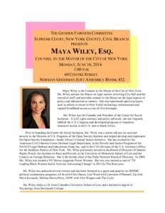 THE GENDER FAIRNESS COMMITTEE SUPREME COURT, NEW YORK COUNTY, CIVIL BRANCH PRESENTS MAYA WILEY, ESQ. COUNSEL TO THE MAYOR OF THE CITY OF NEW YORK