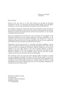 Brussels, [removed]C[removed]Dear President, Thank you for your letter of 1st July 2010 whereby you provided the European Commission with the very interesting and forward-looking opinion of the Portuguese