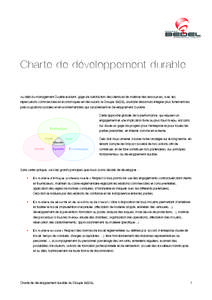 Charte de développement durable Au delà du management Qualité existant, gage de satisfaction des clients et de maîtrise des ressources, avec les répercutions commerciales et économiques en découlant, le Groupe BED